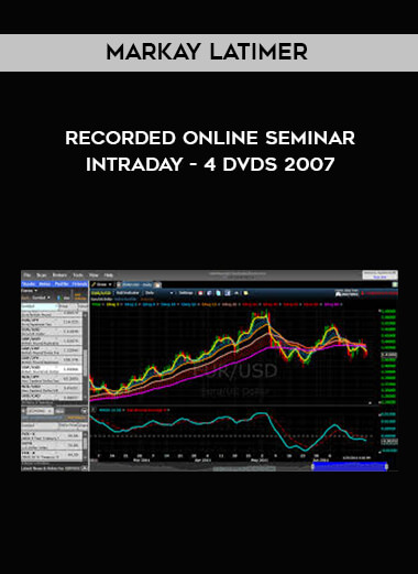 Markay Latimer - Recorded Online Seminar Intraday - 4 DVDs 2007 courses available download now.