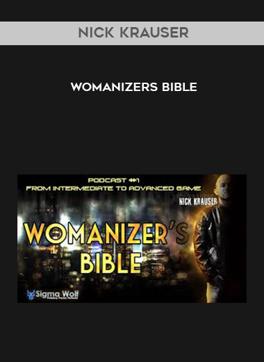 Nick Krauser - Womanizers Bible courses available download now.