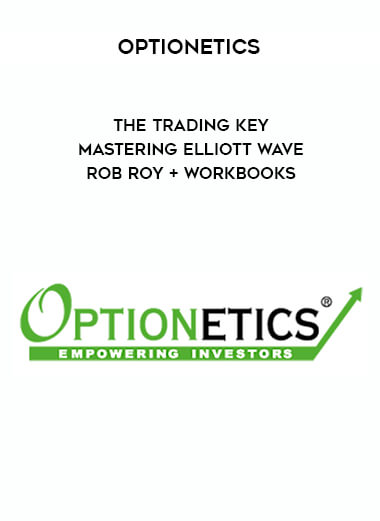 Optionetics - The Trading Key - Mastering Elliott Wave - Rob Roy + Workbooks courses available download now.