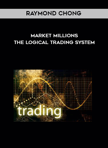 Raymond Chong - Market Millions - The Logical Trading System courses available download now.