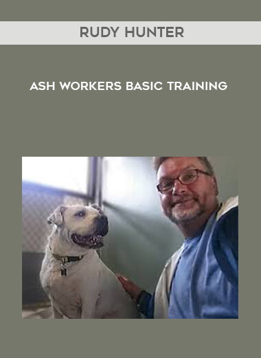 Rudy Hunter - Ash Workers Basic Training courses available download now.
