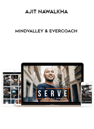 Ajit Nawalkha - Mindvalley & Evercoach courses available download now.