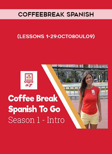 CoffeeBreak Spanish - (Lessons 1-29:0ct080ul09) courses available download now.