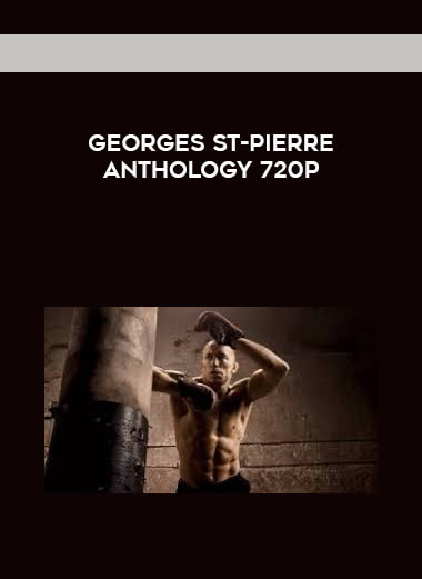 Georges St-Pierre Anthology 720p courses available download now.