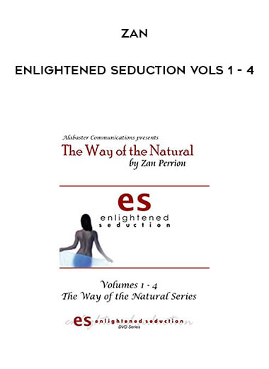 Zan - Enlightened Seduction Vols 1 - 4 courses available download now.