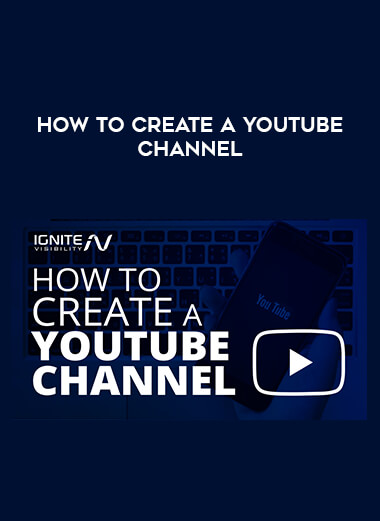 How to create a YouTube Channel courses available download now.