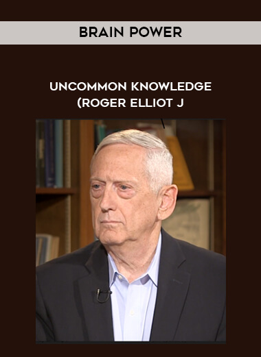Brain power - Uncommon knowledge (Roger Elliot j courses available download now.