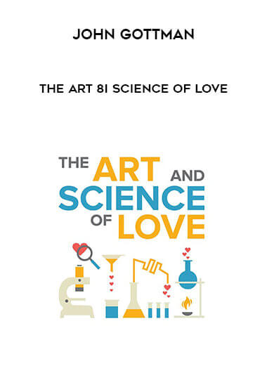 John Gottman - The Art 8i Science of Love courses available download now.