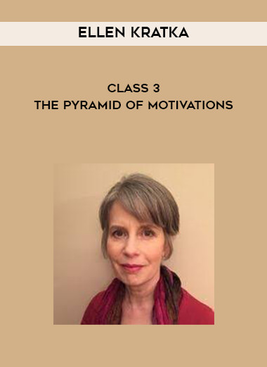 Ellen Kratka - Class 3 - The Pyramid of Motivations courses available download now.