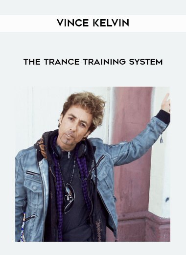 Vince Kelvin - The Trance Training System courses available download now.