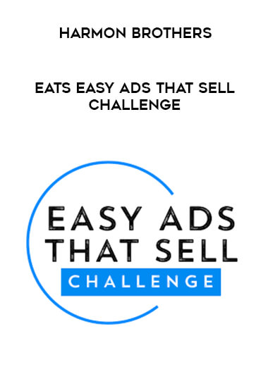 Harmon Brothers - EATS Easy Ads That Sell Challenge courses available download now.