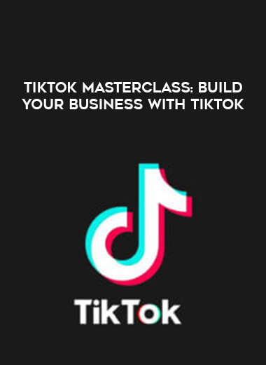 TIKTOK Masterclass: Build Your Business With TIKTOK courses available download now.