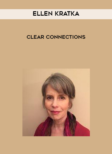 Ellen Kratka - Clear Connections courses available download now.
