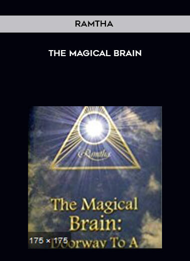 Ramtha - The Magical Brain courses available download now.