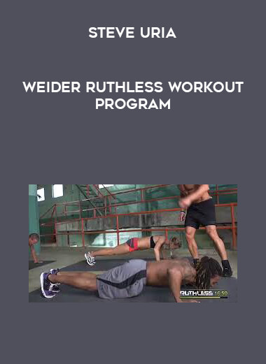 Steve Uria - Weider Ruthless Workout Program courses available download now.