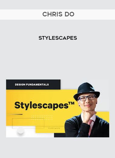 Chris Do - Stylescapes courses available download now.