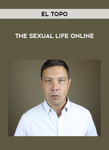 El Topo - The Sexual Life Online courses available download now.