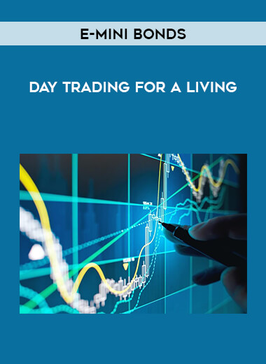 E-mini Bonds - Day Trading For A Living courses available download now.