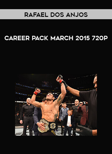 Rafael dos Anjos Career Pack March 2015 720p courses available download now.