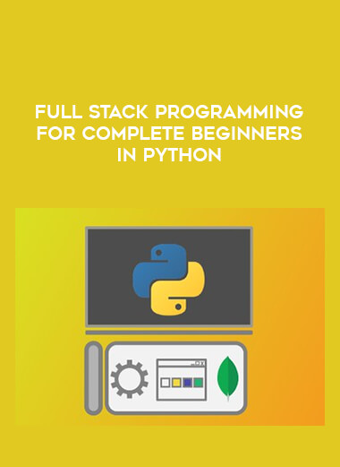 Full Stack Programming for Complete Beginners in Python courses available download now.