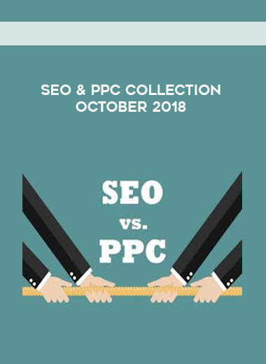 SEO & PPC Collection October 2018 courses available download now.