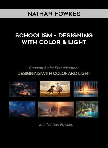 Schoolism - Designing with Color & Light with Nathan Fowkes courses available download now.