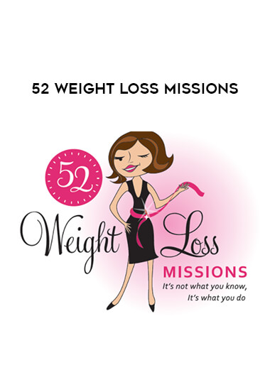 52 Weight Loss Missions courses available download now.