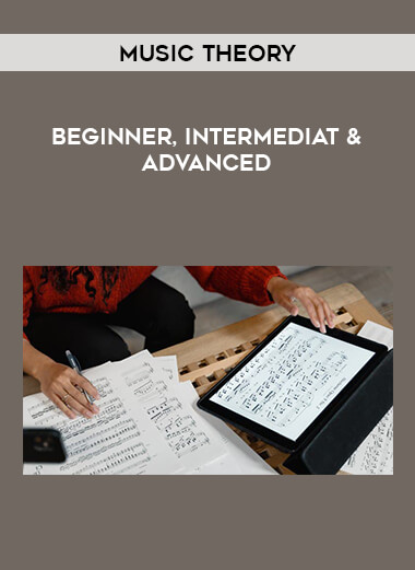 Music Theory - Beginner, Intermediate, & Advanced