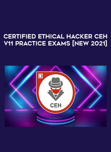 Certified Ethical Hacker CEH v11 Practice Exams [NEW 2021] courses available download now.