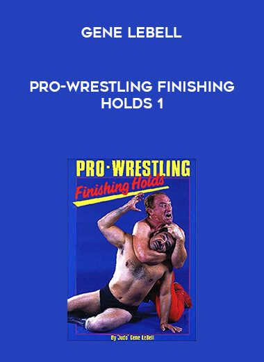 Gene LeBell Pro-Wrestling Finishing Holds 1(1987) courses available download now.