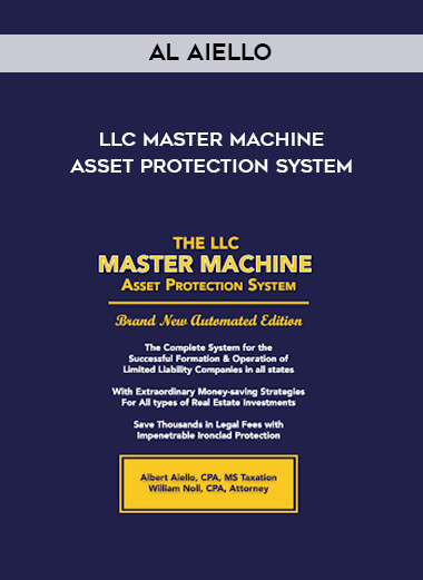 Al Aiello - LLC Master Machine Asset Protection System courses available download now.