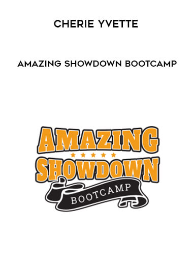 Cherie Yvette - Amazing Showdown Bootcamp courses available download now.