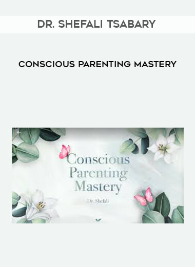 Dr. Shefali Tsabary - Conscious Parenting Mastery courses available download now.
