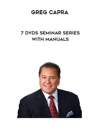 Greg Capra - 7 DVDs Seminar Series with Manuals courses available download now.