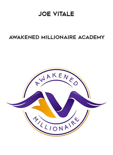 Joe Vitale - Awakened Millionaire Academy courses available download now.