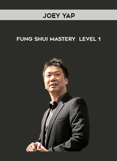 Joey Yap - Fung Shui Mastery - Level 1 courses available download now.