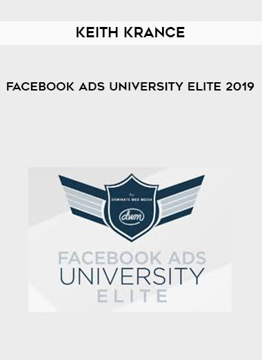 Keith Krance - Facebook Ads University Elite 2019 courses available download now.