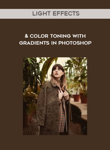 Light Effects & Color Toning with Gradients in Photoshop courses available download now.