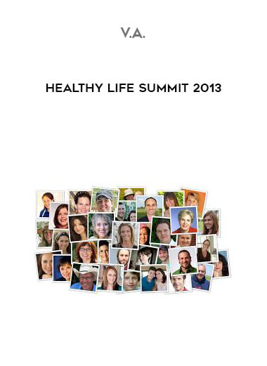 V.A. - Healthy Life Summit 2013 courses available download now.