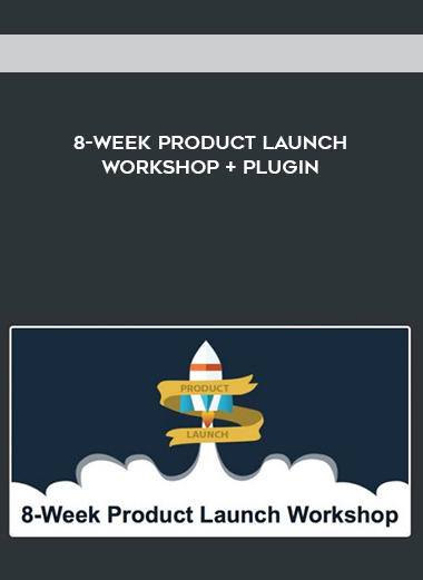 8-Week Product Launch Workshop + Plugin courses available download now.