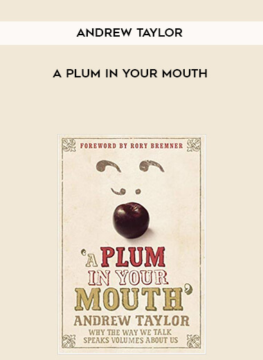 Andrew Taylor - A Plum in Your Mouth courses available download now.