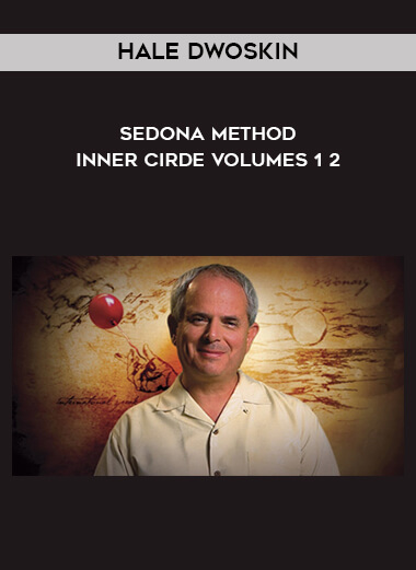Hale Dwoskin - Sedona Method - Inner Cirde Volumes 1 - 2 courses available download now.