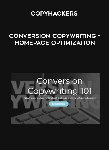 Copyhackers - Conversion Copywriting - Homepage Optimization courses available download now.