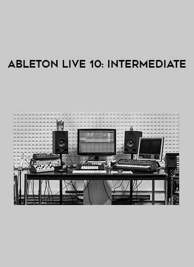 ABLETON LIVE 10: INTERMEDIATE courses available download now.