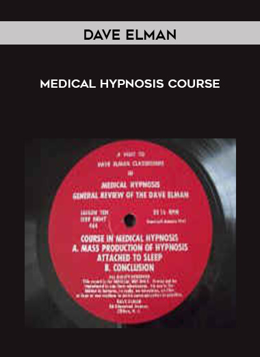 Dave Elman - Medical Hypnosis Course courses available download now.