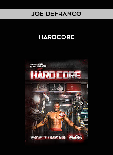 Joe Defranco - HardCORE courses available download now.
