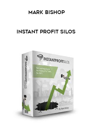 Mark Bishop - Instant Profit Silos courses available download now.
