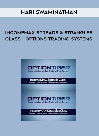 Hari Swaminathan - IncomeMAX Spreads & Strangles Class - Options Trading Systems courses available download now.