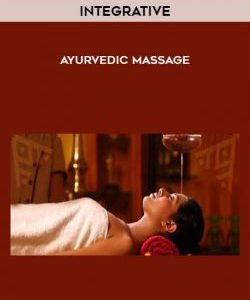 Integrative - Ayurvedic Massage courses available download now.