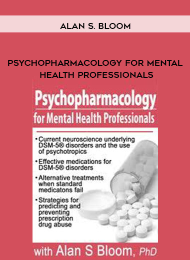 Psychopharmacology for Mental Health Professionals - Alan S. Bloom courses available download now.